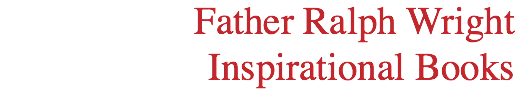 Father Ralph Wright Inspirational Books